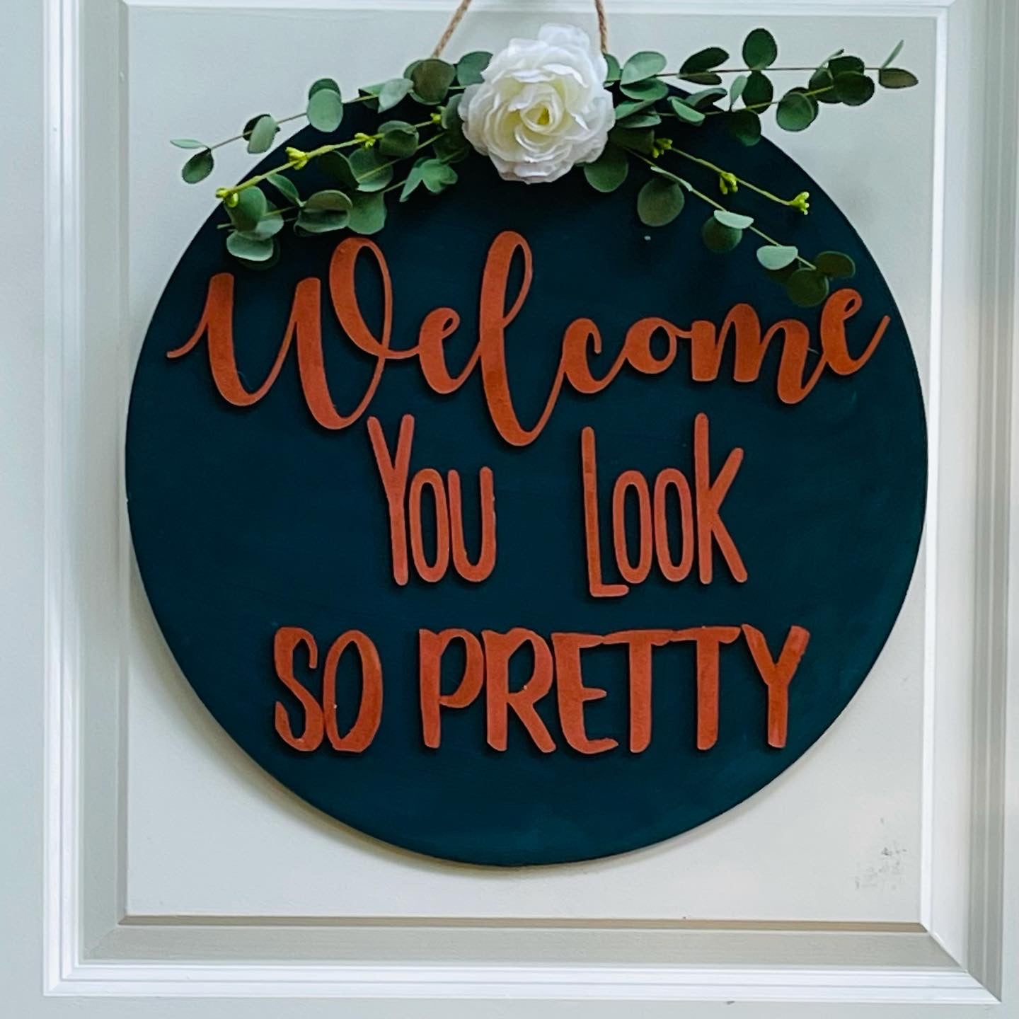 Welcome You Look So Pretty Sign